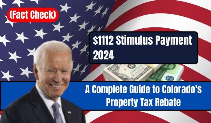 (Fact Check) $1112 Stimulus Payment 2024: A Complete Guide to Colorado's Property Tax Rebate